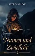 E-Book (epub) Numen und Zwielicht von Andreas Gloge