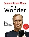 E-Book (epub) Wolf Wonder. Eine Kunstgeschichte von Susanne Ursula Meyer