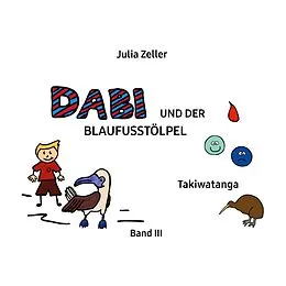 E-Book (epub) Dabi und der Blaufusstölpel - Takiwatanga - Band III von Julia Zeller