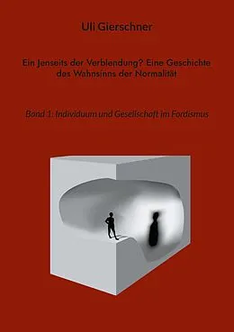 E-Book (epub) Ein Jenseits der Verblendung? Eine Geschichte des Wahnsinns der Normalität von Uli Gierschner