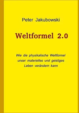 E-Book (epub) Weltformel 2.0 von Peter Jakubowski