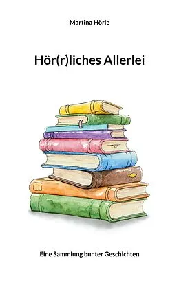 E-Book (epub) Hör(r)liches Allerlei von Martina Hörle
