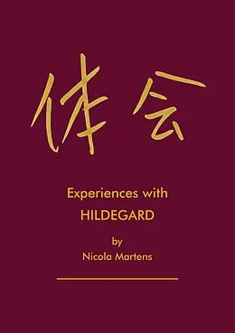 E-Book (epub) Experiences with Hildegard von Nicola Martens