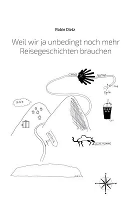 E-Book (epub) Weil wir ja unbedingt noch mehr Reisegeschichten brauchen von Robin Dietz