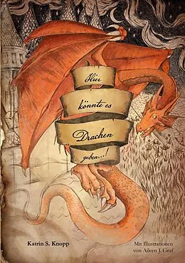 E-Book (epub) Hier könnte es Drachen geben...! von Katrin S. Knopp