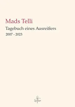 E-Book (epub) Tagebuch eines Ausreißers von Mads Telli, Matthias Thiele