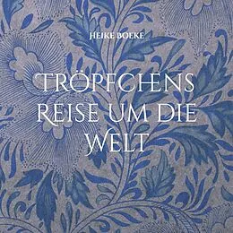 E-Book (epub) Tröpfchens Reise um die Welt von Heike Boeke
