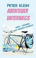 E-Book (epub) Abenteuer unterwegs von Peter Klein