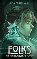 E-Book (epub) FOLKS - Die verborgene Welt von Aina Koregard