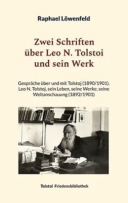 E-Book (epub) Zwei Schriften über Leo N. Tolstoi und sein Werk von Raphael Löwenfeld