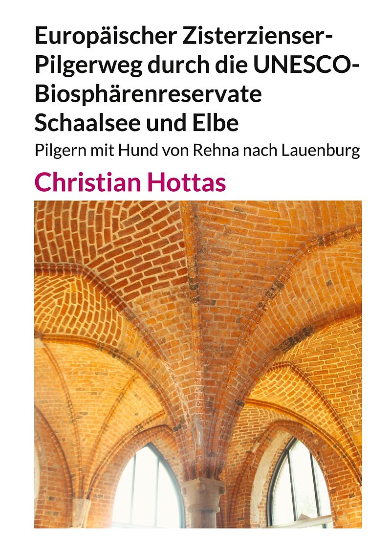 Europäischer Zisterzienser-Pilgerweg durch die UNESCO-Biosphärenreservate Schaalsee und Elbe