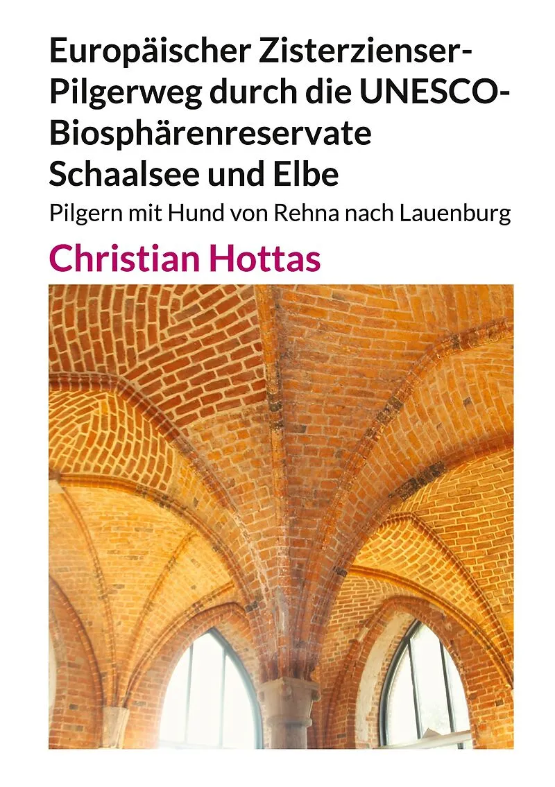 Europäischer Zisterzienser-Pilgerweg durch die UNESCO-Biosphärenreservate Schaalsee und Elbe
