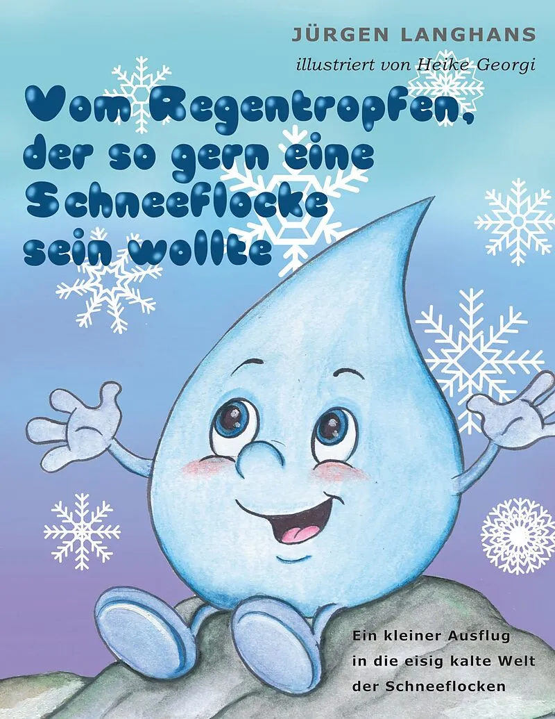 Vom Regentropfen, der so gern eine Schneeflocke sein wollte