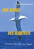 E-Book (epub) Der Schrei des Albatros von Hans H. Paul Naumann
