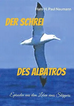 E-Book (epub) Der Schrei des Albatros von Hans H. Paul Naumann