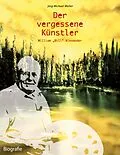 E-Book (epub) Der vergessene Künstler von Jörg-Michael Müller
