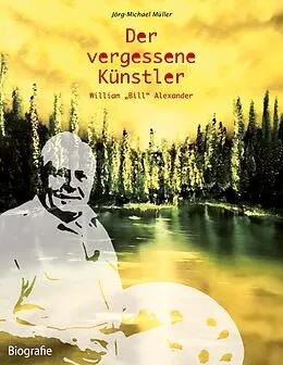 E-Book (epub) Der vergessene Künstler von Jörg-Michael Müller