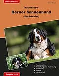 E-Book (epub) Traumrasse Berner Sennenhund von Dieter Engels