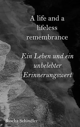 E-Book (epub) A life and a lifeless remembrance von Sascha Schindler