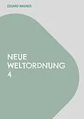 E-Book (epub) Neue Weltordnung 4 von Eduard Wagner