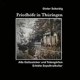 E-Book (epub) Friedhöfe in Thüringen von Dieter Scheidig