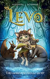 E-Book (epub) Levo - Das geheimnisvolle Licht von Rosemarie J. Sichmann