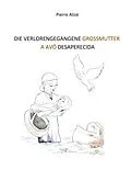 E-Book (epub) Die verlorengegangene Grossmutter (in Deutsch-Portugiesisch) von Pierre Alizé
