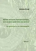 E-Book (epub) Meine beiden Prinzessinnen, die blöde Kuh und die Bitch von Johanna Krapf