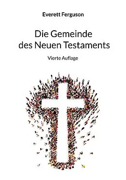 E-Book (epub) Die Gemeinde des Neuen Testaments von Everett Ferguson