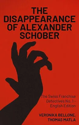 E-Book (epub) The Disappearance of Alexander Schober von Veronika Bellone, Thomas Matla