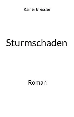 E-Book (epub) Sturmschaden von Rainer Bressler