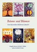 E-Book (epub) Bäume und Blumen. Eine besondere Bildreise (Bd. II) von Jutta Schüeli, Magda Maria Schüeli