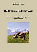 E-Book (epub) Die Ortsnamen der Schweiz von Christoph Pfister