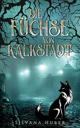 E-Book (epub) Die Füchse von Kalkstadt von Silvana Huber