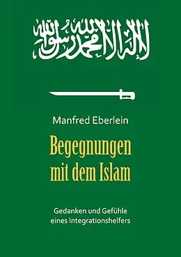 E-Book (epub) Begegnungen mit dem Islam von Manfred Eberlein