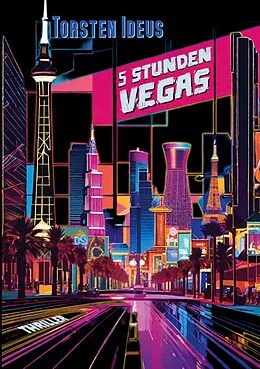 E-Book (epub) Fünf Stunden Vegas von Torsten Ideus