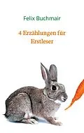 E-Book (epub) 4 Erzählungen für Erstleser von Felix Buchmair