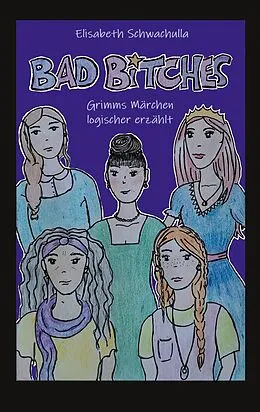E-Book (epub) Bad Bitches von Elisabeth Schwachulla