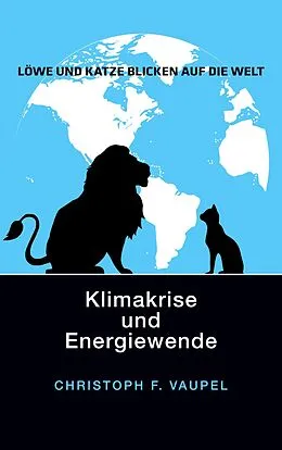 E-Book (epub) Löwe und Katze blicken auf die Welt von Christoph F. Vaupel