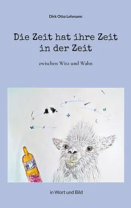 E-Book (epub) Die Zeit hat ihre Zeit in der Zeit von Dirk Otto Lehmann