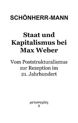 E-Book (epub) Staat und Kapitalismus bei Max Weber von Hans-Martin Schönherr-Mann