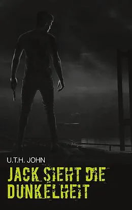 E-Book (epub) Jack sieht die Dunkelheit von U. T. H. John