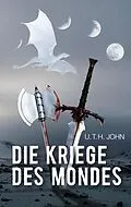 E-Book (epub) Die Kriege des Mondes von U. T. H. John