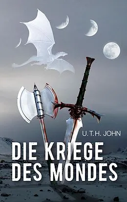 E-Book (epub) Die Kriege des Mondes von U. T. H. John