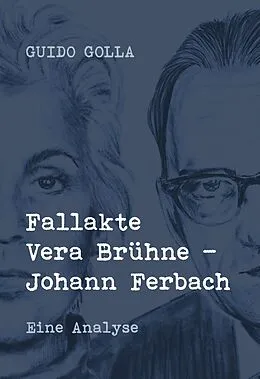 E-Book (epub) Fallakte Vera Brühne - Johann Ferbach von Guido Golla