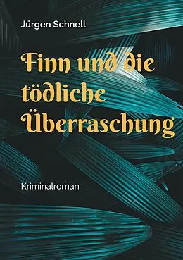 E-Book (epub) Finn und die tödliche Überraschung von Jürgen Schnell