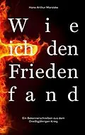 E-Book (epub) Wie ich den Frieden fand von Hans-Arthur Marsiske