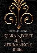 E-Book (epub) Kebra Negest Eine afrikanische Bibel von Johannes Simang