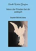E-Book (epub) Wenn der Frieden bei dir anklopft von Annette Welsch-Graafsma