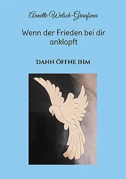E-Book (epub) Wenn der Frieden bei dir anklopft von Annette Welsch-Graafsma